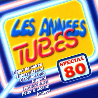 Les Années Tube Spécial 80 by Various Artists - album cover