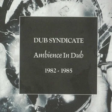 Ambience in Dub 1982-1985
