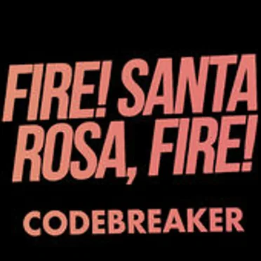 Fire! Santa Rosa, Fire!