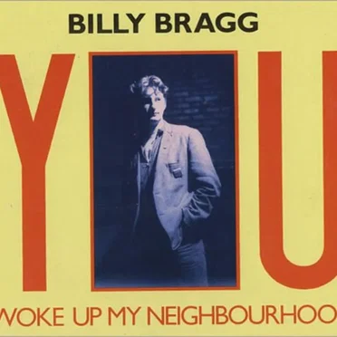 You Woke Up My Neighbourhood