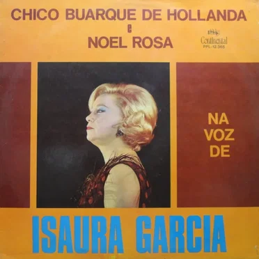Chico Buarque de Hollanda e Noel Rosa na voz de Isaura Garcia