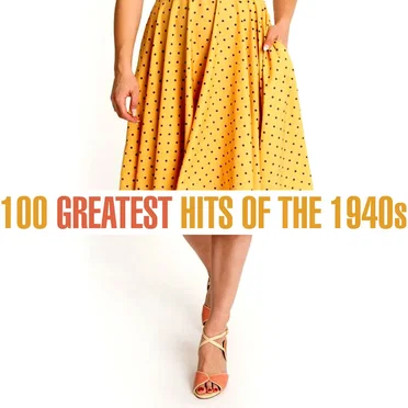 100 Greatest Hits of the 1940s by Various Artists - album cover