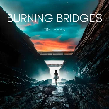 Burning Bridges