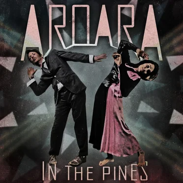 In the Pines by AroarA - album cover