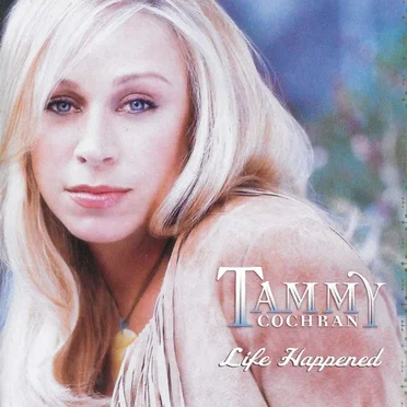 Life Happened by Tammy Cochran - album cover