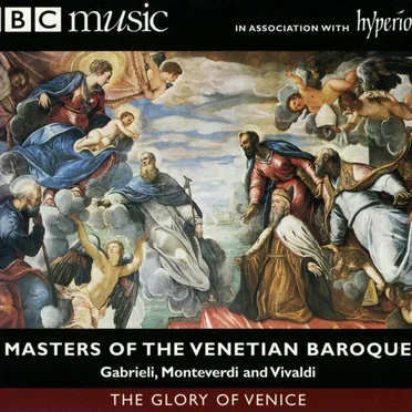 BBC Music: The Glory of Venice: Masters of the Venetian Baroque