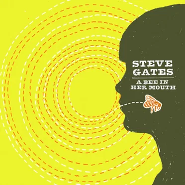 A Bee In Her Mouth by Steve Gates - album cover