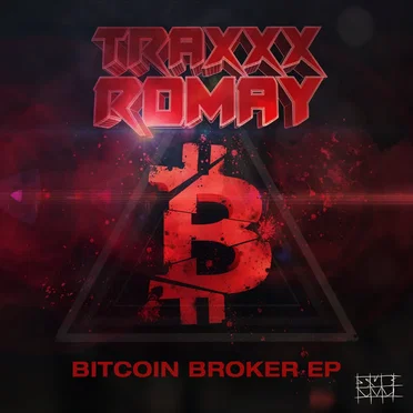 Bitcoin Broker EP by Traxxx Romay - album cover