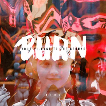 Burn Your Village to the Ground