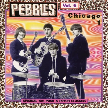 Pebbles, Volume 6: Chicago 1 by Various Artists - album cover
