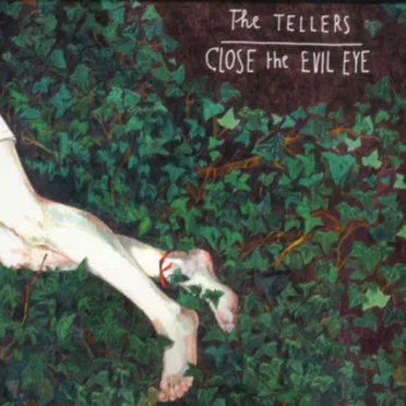 Close the Evil Eye by The Tellers - album cover