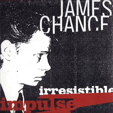 Irresistible Impulse by James Chance and the Contortions - album cover