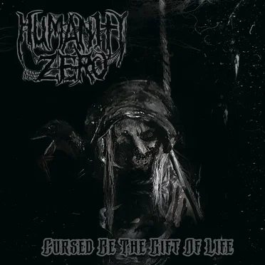 Cursed Be the Gift of Life by Humanity Zero - album cover