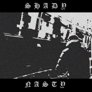 Shady Nasty