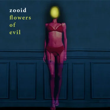 Flowers of Evil by ZOOid - album cover