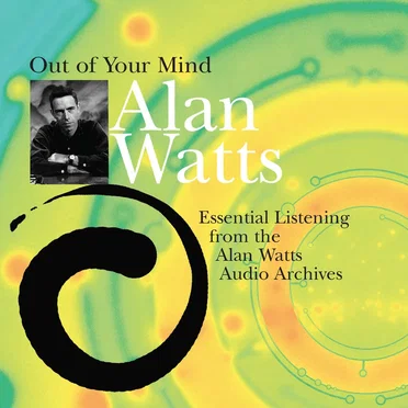 Out of Your Mind by Alan Watts - album cover