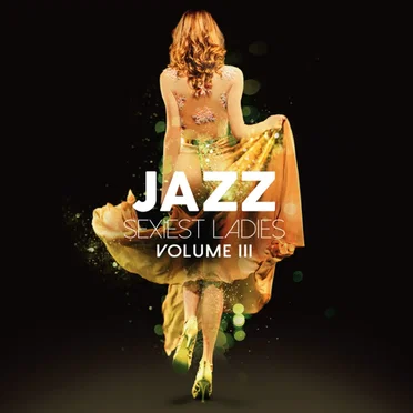 Jazz Sexiest Ladies, Vol. 3 by Various Artists - album cover