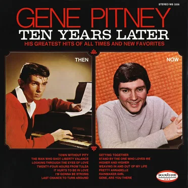 Gene Pitney Ten Years Later: His Greatest Hits of All Time and New Favorites