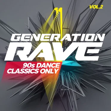 Generation Rave: 90s Dance Classics Only, Vol. 2 by Various Artists - album cover