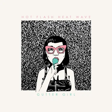 Gutter Girl by Hot Flash Heat Wave - album cover