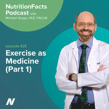 Nutrition Facts with Dr. Greger #426, “Exercise as Medicine (Part 1)” by Michael Greger - album cover