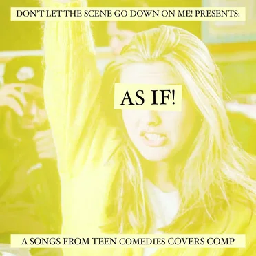 AS IF!: A Songs From Teen Comedies Covers Comp by Various Artists - album cover
