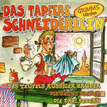 Das tapfere Schneiderlein / Des Teufels rußiger Bruder / Die sechs Diener / Die drei Federn by Brüder Grimm - album cover