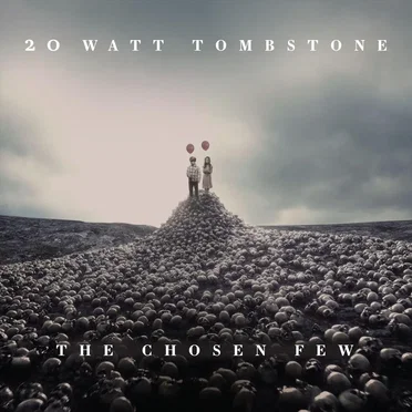 The Chosen Few by 20 Watt Tombstone - album cover