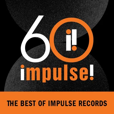 Impulse! 60: The Best of Impulse Records by Various Artists - album cover