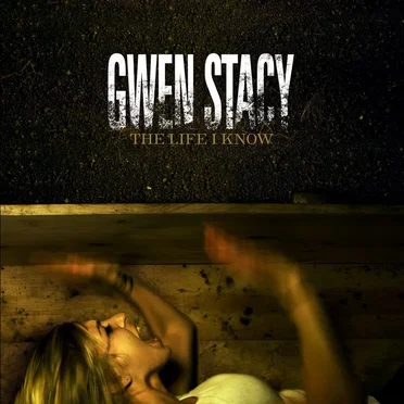 The Life I Know by Gwen Stacy - album cover