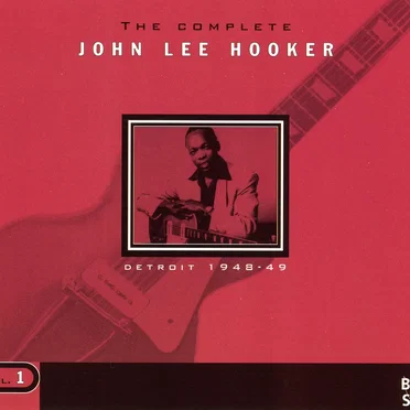 The Complete John Lee Hooker, Volume 1: Detroit 1948-1949