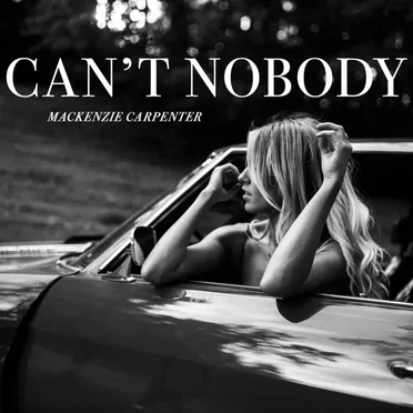 Can’t Nobody by Mackenzie Carpenter - album cover