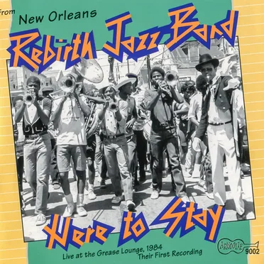 Here to Stay by Rebirth Jazz Band - album cover