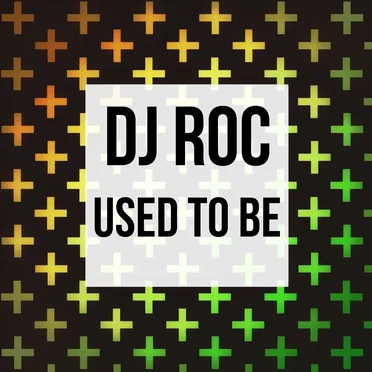 Used to Be by DJ Roc - album cover
