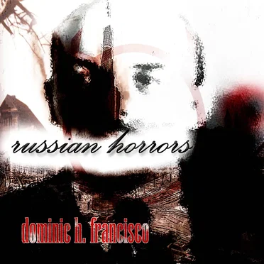 Russian Horrors by Dominic H. Francisco - album cover