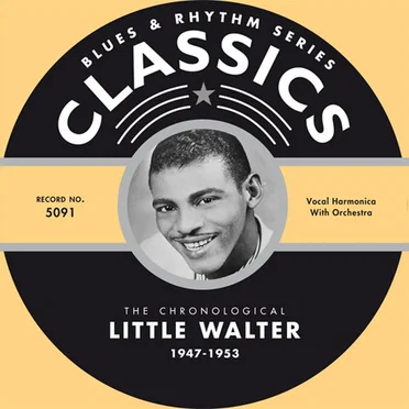 Blues & Rhythm Series: The Chronological Little Walter 1947-1953