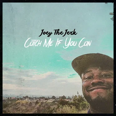 Catch Me If You Can by Joey the Jerk - album cover