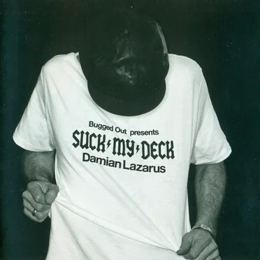 Bugged Out! Presents Suck My Deck: Damian Lazarus