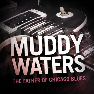 The Father of Chicago Blues