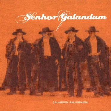 Senhor Galandum by Galandum Galundaina - album cover