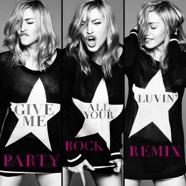 Give Me All Your Luvin’ (Party Rock remix)