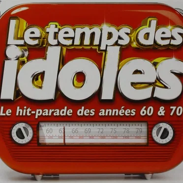 Le Temps des idoles: Le Hit‐parade des années 60 & 70 by Various Artists - album cover