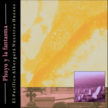 El Pacífico Albergará Nuestros Huesos by Phuyu y la Fantasma - album cover