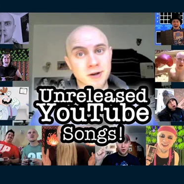 Unreleased Youtube Songs!