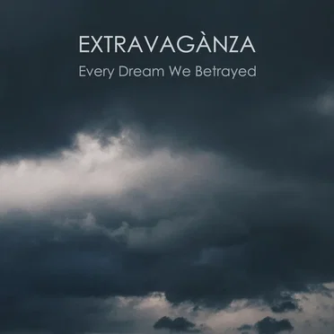 Every Dream We Betrayed