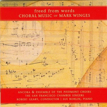 Freed from Words: Choral Music of Mark Winges