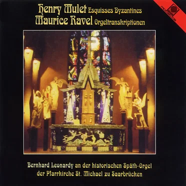 Mulet: Esquisses Byzantines / Ravel: Orgeltranskriptionen