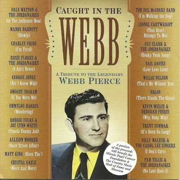 Caught in the Webb: A Tribute to the Legendary Webb Pierce by Various Artists - album cover