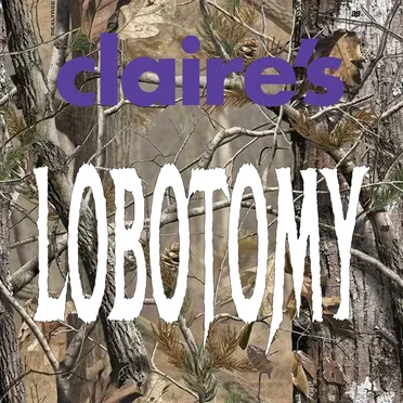Claire’s Lobotomy by Claire’s Lobotomy - album cover