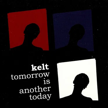 Tomorrow Is Another Today by Kelt - album cover